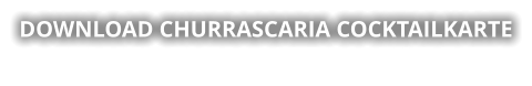 DOWNLOAD CHURRASCARIA COCKTAILKARTE