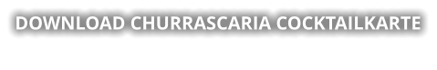 DOWNLOAD CHURRASCARIA COCKTAILKARTE